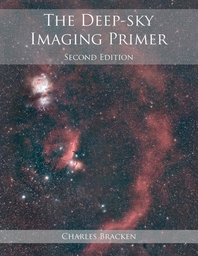 The Deep-Sky Imaging Primer, Second Edition, Charles Bracken (6795828854937)
